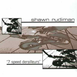Shawn Rudiman - 7 Speed Derailleurs thumbnail